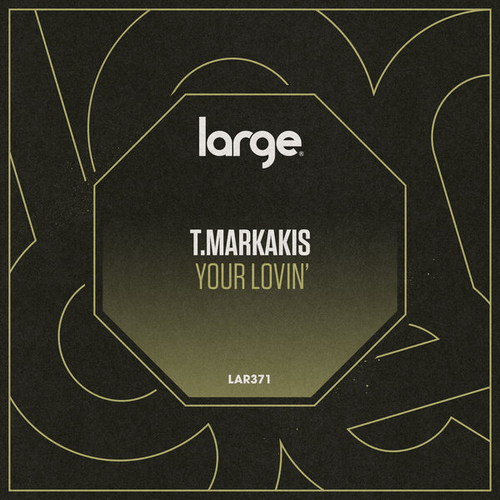 T.Markakis - Your Lovin' [LAR371]